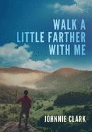 Walk a Little Farther With Me