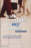 Walk Awhile in My Shoes: Healthcare Edition
