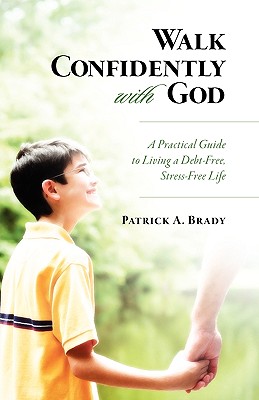 Walk Confidently with God - Brady, Patrick A