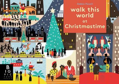 Walk This World at Christmastime - Big Picture Press