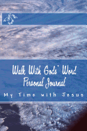 Walk with Gods' Word Personal Journal: My Time with Jesus