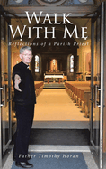 Walk With Me: Reflections of a Parish Priest