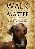 Walk with the Master: A Biblical Adventure of Canine Proportions