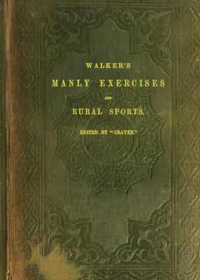 Walker's Manly Exercises and Rural Sports - Walker, Donald