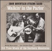 Walkin' in the Parlor: Old Time Music - Iron Mountains String Band