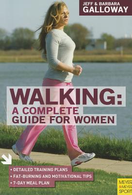 Walking: A Complete Guide for Women - Galloway, Jeff, and Galloway, Barbara