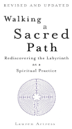 Walking a Sacred Path: Rediscovering the Labyrinth as a Spiritual Practice