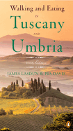 Walking and Eating in Tuscany and Umbria: Revised Edition