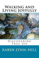 Walking and Living Joyfully: Discovering True Joy