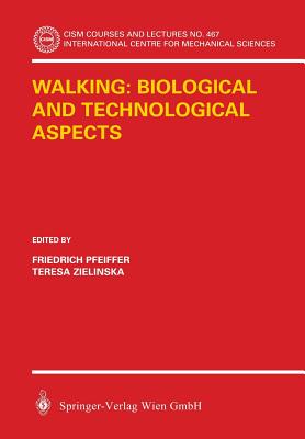 Walking: Biological and Technological Aspects - Pfeiffer, Friedrich (Editor), and Zielinska, Teresa (Editor)