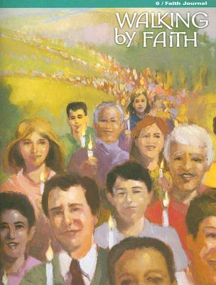 Walking by Faith Grade 6 Salvation History: Faith Journal - Odien, Terry M, and Place, Michael D, and Walker, Addie Lorraine
