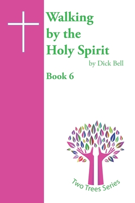 Walking by the Holy Spirit - Adams, Paul (Editor), and Bell, Dick