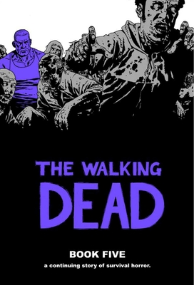 Walking Dead Book 5 - Kirkman, Robert, and Adlard, Charlie, and Rathburn, Cliff