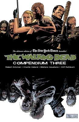 Walking Dead Compendium Volume 3 - Kirkman, Robert, and Adlard, Charlie, and Gaudiano, Stefano