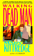 Walking Dead Man - Kittredge, Mary