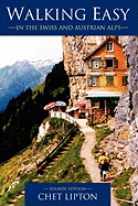 Walking Easy: in the Swiss and Austrian Alps - Lipton, Chet