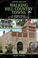 Walking Hill Country Towns: 41 Unique Walks in the Texas Hill Country