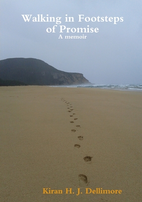 Walking in Footsteps of Promise - Dellimore, Kiran H. J.