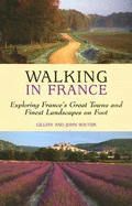 Walking in France: Exploring France's Great Towns and Finest Landscapes on Foot