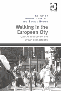 Walking in the European City: Quotidian Mobility and Urban Ethnography