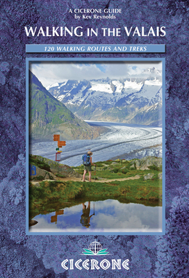 Walking in the Valais: 120 Walks and Treks - Reynolds, Kev