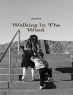 Walking In The Wind. - Wood, Joe