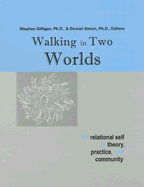 Walking in Two Worlds: The Relational Self in Theory, Practice, and Community