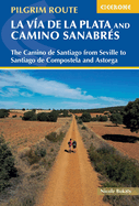 Walking La Via de la Plata and Camino Sanabres: The Camino de Santiago from Seville to Santiago de Compostela and Astorga