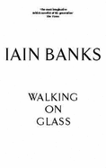 Walking on Glass - Banks, Iain
