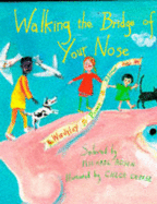 Walking on the Bridge of Your Nose: Wordplay Poems and Rhymes