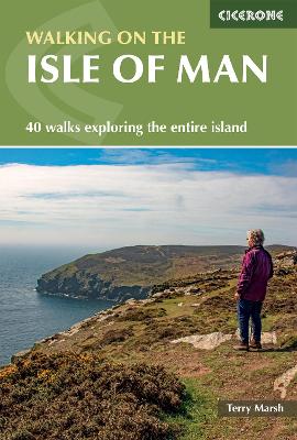Walking on the Isle of Man: 40 walks exploring the entire island - Marsh, Terry