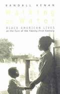 Walking on Water: Black American Lives at the Turn of the 21st Century