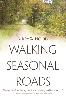 Walking Seasonal Roads - Hood, Mary A