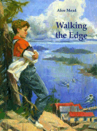 Walking the Edge - Mead, Alice