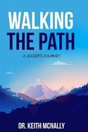 Walking the Path: A Leader's Journey
