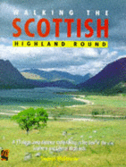 Walking the Scottish Highland Round: A 13-stage, Long-distance Route Taking in the Best of the Southern and Central Highlands