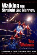 Walking the Straight and Narrow: Lessons in Faith from the High Wire