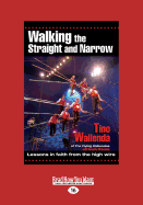 Walking The Straight and Narrow: Lessons in faith from the high wire