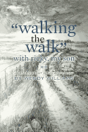 "Walking the Walk" with Ricky, My Son: (A Story about Drug Addiction)