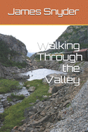 Walking Through the Valley