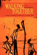 Walking Together: Christian Thinking and Public Life in South Africa
