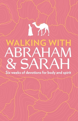 Walking with Abraham and Sarah: Six Weeks of Devotions for Body and Spirit - Miller, Susan Martins