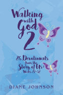 Walking with God 2: 26 Devotionals from the Story of Us: Weeks 27-52
