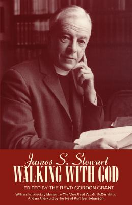 Walking with God - Stewart, James S, and Gordon, Grant (Editor)