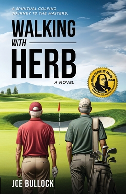 Walking with Herb: A Spiritual Golfing Journey to the Masters - Bullock, Joe S