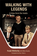 Walking with Legends: The Real Stories of Hockey Night in Canada - Mellanby, Ralph, and Brophy, Mike, and Cherry, Don (Foreword by)
