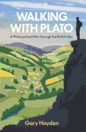 Walking With Plato: A Philosophical Hike Through the British Isles