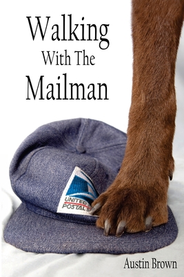 Walking with the Mailman - Brown, Austin