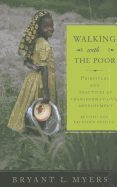 Walking with the Poor: Principles and Practices of Transformational Development (Revised, Expanded)