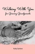 Walking with You for Grieving Grandparents